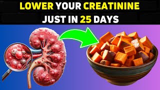 Top Superfoods to Lower Your Creatinine Level and Improve KIDNEY Health in 25 Days [upl. by Ivett]