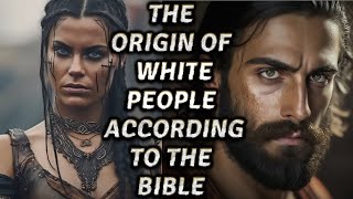 THE ORIGIN OF EUROPEANS ACCORDING TO THE BIBLE [upl. by Ettesoj]