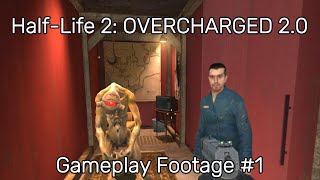 HalfLife 2 Overcharged 20 Gameplay Footage 1 THE SUN IS LEAKING [upl. by Eadahs]