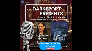 Darkeport Presents 8  Curse of Strahd In Conversation With DragnaCarta [upl. by Anitap]