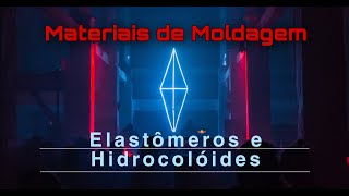 Materiais de Moldagem Elastômeros e Hidrocolóides [upl. by Olaf]