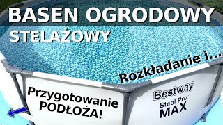 Ogr 28 Basen OGRODOWY STELAŻOWY Bestway Steel Pro MAX Podłoże i INSTRUKCJA rozkładania basenu [upl. by Nedac]