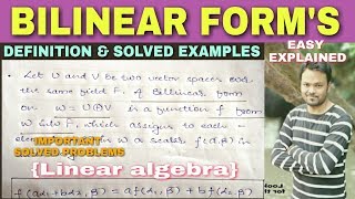 BILINEAR FORM LINEAR ALGEBRA  BILINEAR FORM LINEAR ALGEBRA IN HINDI 🔥 [upl. by Ahsiri]