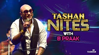 B Praak LIVE Performance Tashan Nites 9X Tashan [upl. by Seymour]