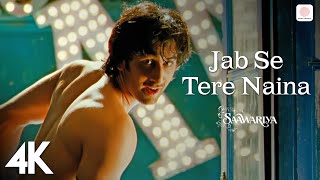 Jab Se Tere Naina 4k Video  Saawariya  Ranbir Kapoor  Sonam Kapoor  Shaan  Sameer Anjaan [upl. by Seema37]