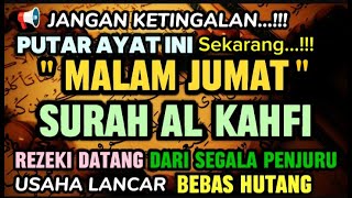 Dzikir Malam Jumat Berkah Surah Alkahfi InsyaAllah Rezeki Mengalir Deras Dosa Diampuni Hajat Qobul [upl. by Asseral942]