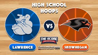 0208 Skowhegan vs Lawrence Girls Basketball [upl. by Annoerb]