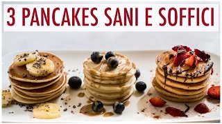 PANCAKE SOFFICI SENZA UOVA  3 RICETTE SANE FACILI E VELOCI PER LA COLAZIONE  Elefanteveg [upl. by Esli605]