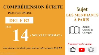 DELF B2  Compréhension écriteNouveau Format Test 14  LES MENDIANTS À PARIS [upl. by Allred]