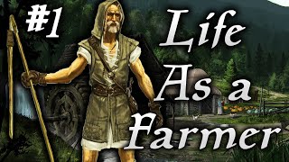 Skyrim Life as a Farmer Episode 1  A Simple Life [upl. by Anayk]