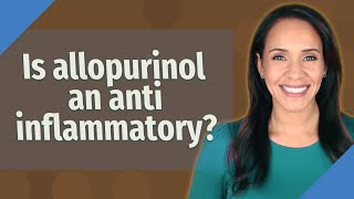 Is allopurinol an anti inflammatory [upl. by Atsirt743]