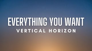 Vertical Horizon  Everything You Want Lyrics [upl. by Hedberg]