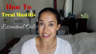 How to Treat Mastitis with Essential Oils [upl. by Puglia69]