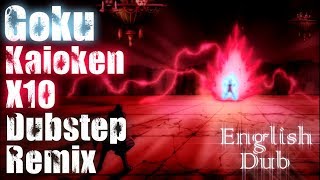 Goku Kaioken x10 english dub Dubstep Remix [upl. by Avera54]