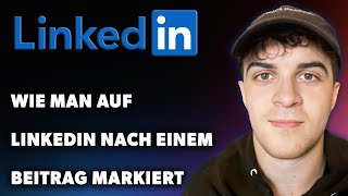 Wie Man Auf LinkedIn Nach Einem Beitrag Markiert Leitfaden 2024 [upl. by Hi]