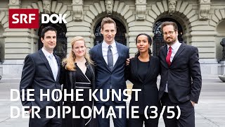 Wie wird man Botschafter  Die jungen Diplomaten der Schweiz 35  Doku  SRF Dok [upl. by Ellah]