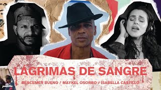 Descemer Bueno  Lágrimas De Sangre ft Maykel Osorbo Isabella Castillo Video Oficial [upl. by Enilhtak]