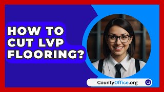 How To Cut LVP Flooring  CountyOfficeorg [upl. by Liu]