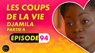 Série  Les Coups de la Vie  Djamila  Episode 4  Saison 1 Ep94 [upl. by Eirolam932]