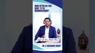 How often do you have to do mammogram  Dr Sreekanth Reddy [upl. by Modla596]