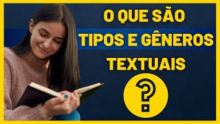 O QUE SÃO TIPOS E GÊNEROS TEXTUAIS  Características dos tipos de textos [upl. by Shaper]