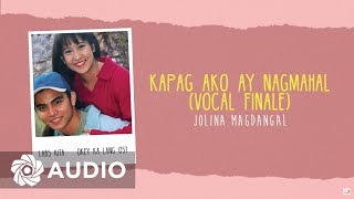 Jolina Magdangal  Kapag Ako Ay Nagmahal Vocal Finale Audio 🎵  Labs KitaOkey Ka Lang OST [upl. by Direj466]