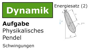 ⚙️ Physikalisches Pendel mit Energiesatz 2 Technische Mechanik Dynamik Schwingungen [upl. by Kenrick373]