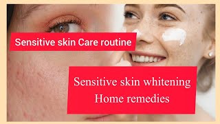 Sensitive skin whitening home remediesSensitive skin care routine [upl. by Myrle]