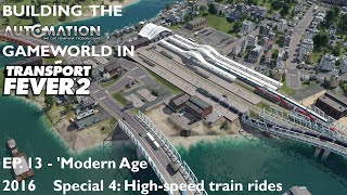 Bringing the Automation Gameworld Map to Life in Transport Fever 2 Ep 13 Part IV year 2016 [upl. by Adirehs100]