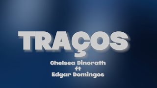 Chelsea DinorathTraços ft Edgar Domingosletraby arm1ndo [upl. by Atekram69]