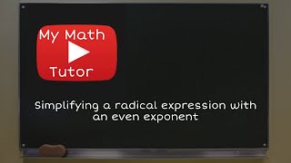 Simplifying a radical expression with an even exponent [upl. by Laurice]