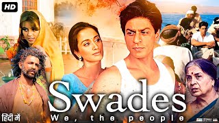 Swades Full Movie  Shah Rukh Khan  Gayatri Joshi  Makarand Deshpande  Review amp Fact [upl. by Adlesirk]