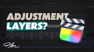 How and Why to Use Adjustment Layers in Final Cut Pro [upl. by Sessilu]