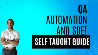 QA Automation And SDET Self Taught Guide [upl. by Feirahs]