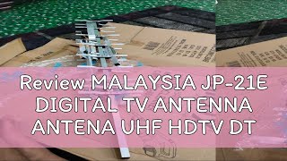 Review MALAYSIA JP21E DIGITAL TV ANTENNA ANTENA UHF HDTV DTTV WATCH MYFREEVIEW DVBT2 DVBT2 MYTV 2 [upl. by Farlay891]