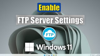 How to Enable FTP Server Setting in Windows 11 [upl. by Teirtza]