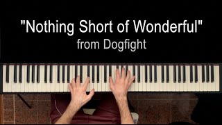 Dogfight  Nothing Short of Wonderful piano accompaniment [upl. by Malia426]