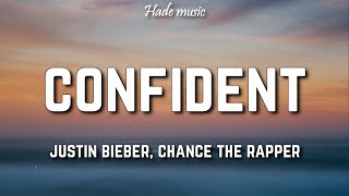 Justin Bieber  Confident Lyrics ft Chance The Rapper [upl. by Anehsat]