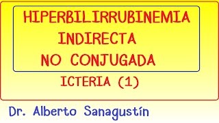 Hiperbilirrubinemias No conjugadas IndirectasIctericia 1 [upl. by Aynotan]