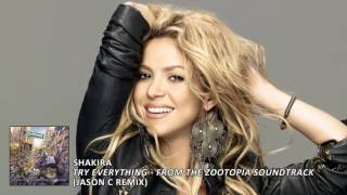 Shakira  Try Everything Jason C Remix [upl. by Risser]