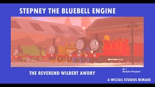 Stepney The Bluebell Engine  Bluebells of England  Wiltails remakes [upl. by Narine]