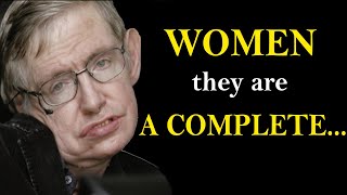 WOMEN They are A Complete  Stephen Hawking Quotes Timeless Wisdom from a Genius Mind [upl. by Glassman202]