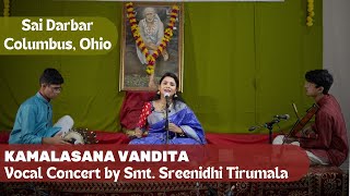 Kamalasana Vandita  Vocal Concert by Smt Sreenidhi Tirumala at Sai Darbar Columbus Ohio [upl. by Craddock]