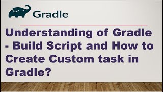 Understanding of Gradle  Build Script  Create a Custom task in Gradle buildgradle [upl. by Garlinda]