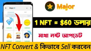 Major NFT Sell New Update  Major Achievement Convert TO NFT  Major NFT Price  NFT Sell process [upl. by Aday]