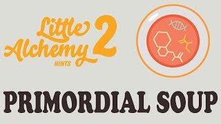 Little Alchemy 2 Walkthrough 4  How to make Primordial Soup [upl. by Ludovika]