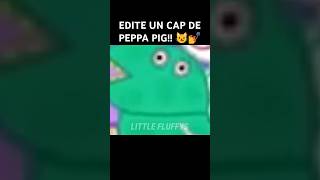 EDITE un cap de PEPPA PIG 😼💅 peppapig humor peppa xd [upl. by Lrae]