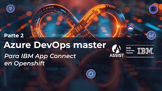 DevOps Master 2 – Automatización de IBM App Connect ACE12 con Azure DevOps y OpenShift Operato [upl. by Duwalt]