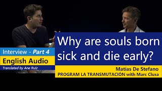 Part 46  Why are souls born sick and die early  Matías De Stefano with Marc Clusa Voice Pia H [upl. by Hosbein]