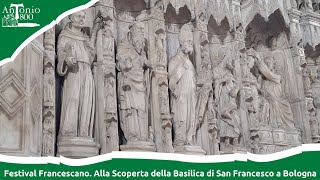 Festival Francescano Alla Scoperta della Basilica di San Francesco a Bologna [upl. by Llenwahs]